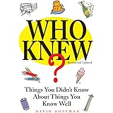 Who Knew?: Things You Didn't Know About Things You Know Well