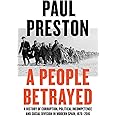 A People Betrayed: A History of Corruption, Political Incompetence and Social Division in Modern Spain