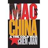 Mao's China and the Cold War (New Cold War History)