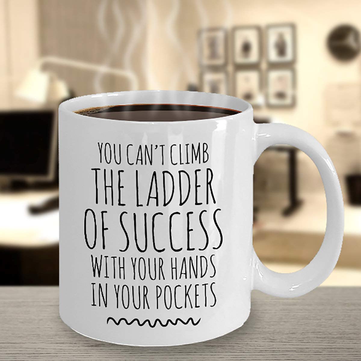 Inspirational Mug, Can't Climb Ladder of Success With Hands in Pockets, Coworker Gift, Gift of Encouragement, Motivational Gift, Success