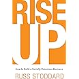Rise Up: How to Build a Socially Conscious Business