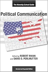 Political Communication: The Manship School Guide (Media and Public Affairs) Kindle Edition