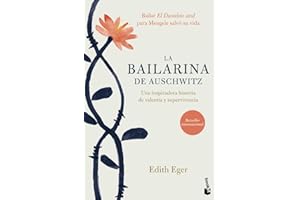 La bailarina de Auschwitz / The Choice: Embrace the Possible (Spanish Edition)