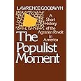 The Populist Moment: A Short History of the Agrarian Revolt in America (Galaxy Books)