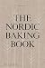 The Nordic Baking Book by 