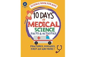 10 Days of Medical Science Facts and Activities: Science Book For Kids