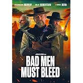 Bad Men Must Bleed