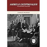 American Exceptionalism: An Experiment in History (Values and Capitalism)