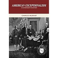 American Exceptionalism: An Experiment in History (Values and Capitalism)