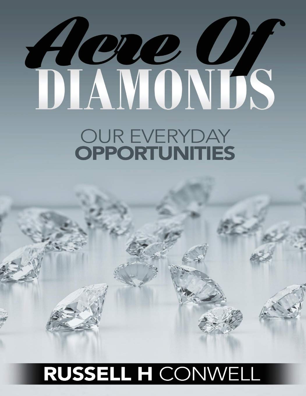 Acre Of Diamonds By Russell H Conwell Founder Of Temple University Conwell Russell H 9781537398983 Amazon Com Books