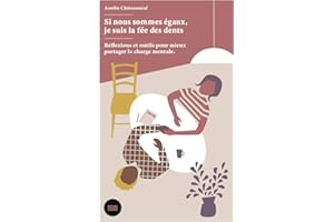 Si nous sommes égaux je suis la fée des dents: Réflexions et outils pour mieux partager la charge mentale. (French Edition)