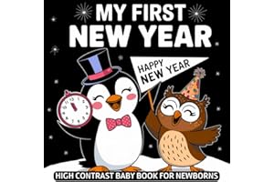 My first New Year High Contrast Baby Book for Newborns 0-12 Months: Simple Black and White Images with Cute Animals Celebrating a Happy New Year | ... (High Contrast Baby Books about Holidays)