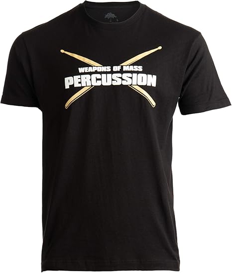Weapons of Mass Percussion | Funny Drum Drummer Music Band Men Women T-Shirt