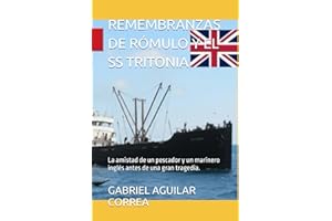 REMEMBRANZAS DE RÓMULO Y EL SS TRITONIA: La amistad de un pescador y un marinero inglés antes de una gran tragedia.