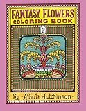 Fantasy Flowers Coloring Book No. 2: 32 Designs in an Elaborate Square Frame (Sacred Design Series) by Alberta L Hutchinson