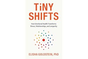 Tiny Shifts: How Emotional Health Transforms Stress, Relationships, and Longevity