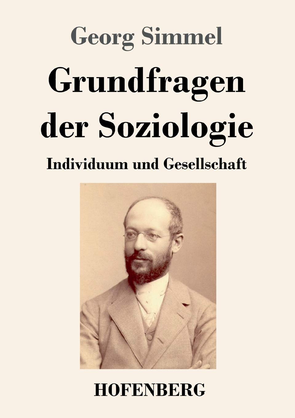 Grundfragen Der Soziologie Individuum Und Gesellschaft German Edition Simmel Georg 9783743730021 Amazon Com Books