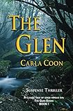 The Glen: Suspense Thriller (The Glen Series Book 1) by Carla Coon