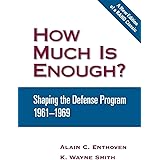 How Much is Enough?: Shaping the Defense Program 1961-1969