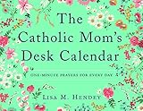 The Catholic Mom's Desk Calendar: One-Minute Prayers for Every Day by 