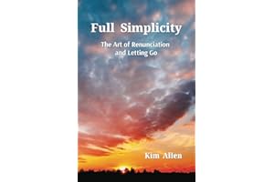 Full Simplicity: The Art of Renunciation and Letting Go
