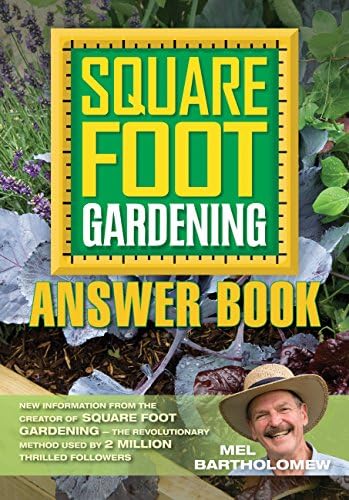 Square Foot Gardening Answer Book: New Information from the Creator of Square Foot Gardening - the Revolutionary Method (Volume 3) (All New Square Foot Gardening, 3)