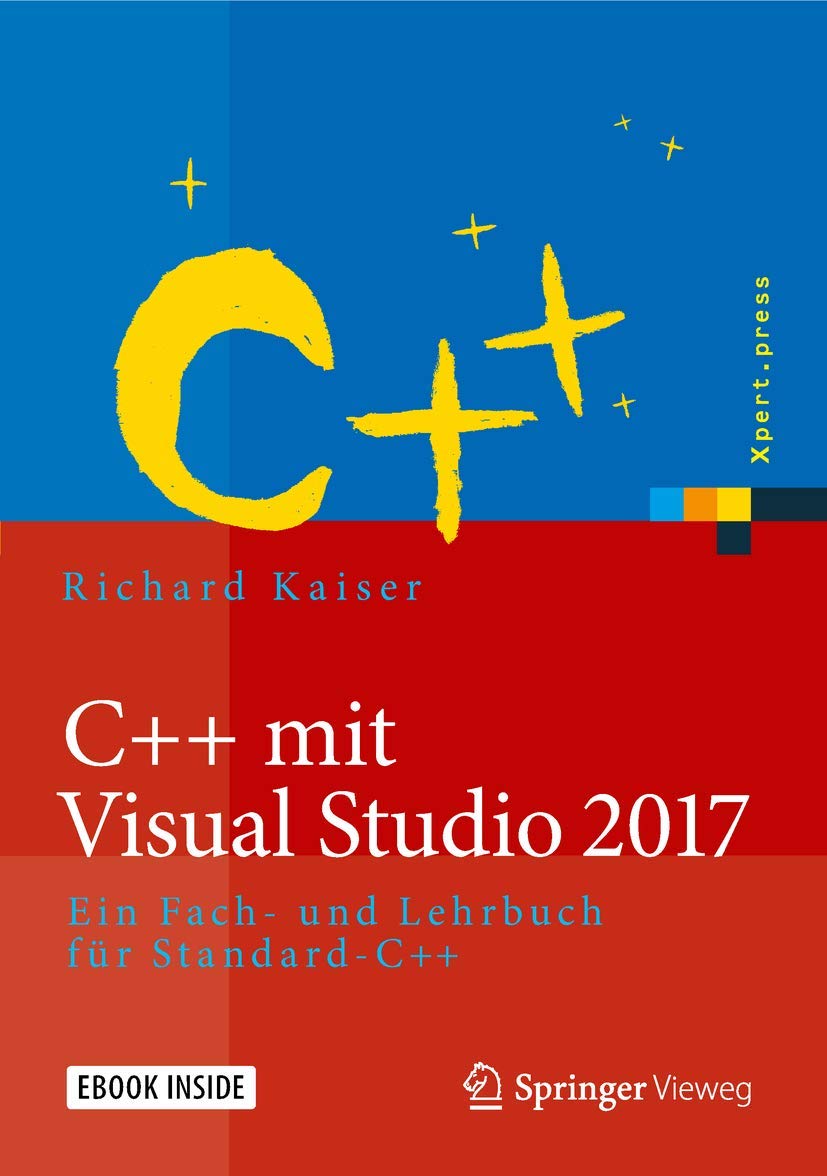 C Mit Visual Studio 2017 Ein Fach Und Lehrbuch Fur Standard C Xpert Press Amazon De Kaiser Richard Bucher