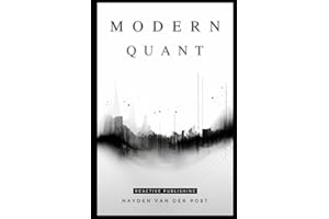 Modern Quant: Quantitative Finance with Python: A Sophiticaticated Guide For The Finance Professional In 2024