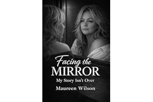 Facing the Mirror: My Story Isn't Over