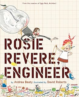 Rosie Revere, Engineer by [Beaty, Andrea]