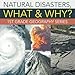 Natural Disasters, What & Why? : 1st Grade Geography Series by Baby Professor