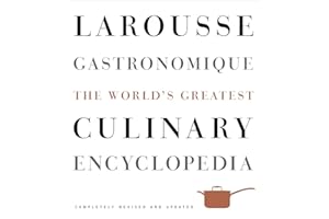 Larousse Gastronomique: The World's Greatest Culinary Encyclopedia, Completely Revised and Updated