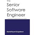 The Senior Software Engineer: 11 Practices of an Effective Technical Leader