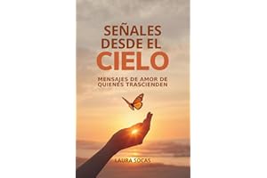 Señales desde el Cielo: Mensajes de amor de quienes trascienden