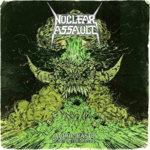 Atomic Waste: Demos & Rehearsals by NUCLEAR ASSAULT (2012-06-05)