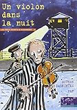 Un violon dans la nuit : La Mémoire des camps by