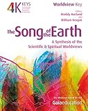 The Song of the Earth: A Synthesis of the Scientific and Spiritual Worldviews (4 Keys to Sustainable by Maddy Harland, William Keepin