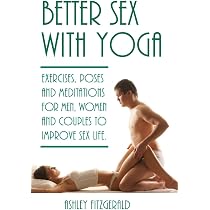 Better Sex With Yoga: Exercises, poses and meditations for men ...