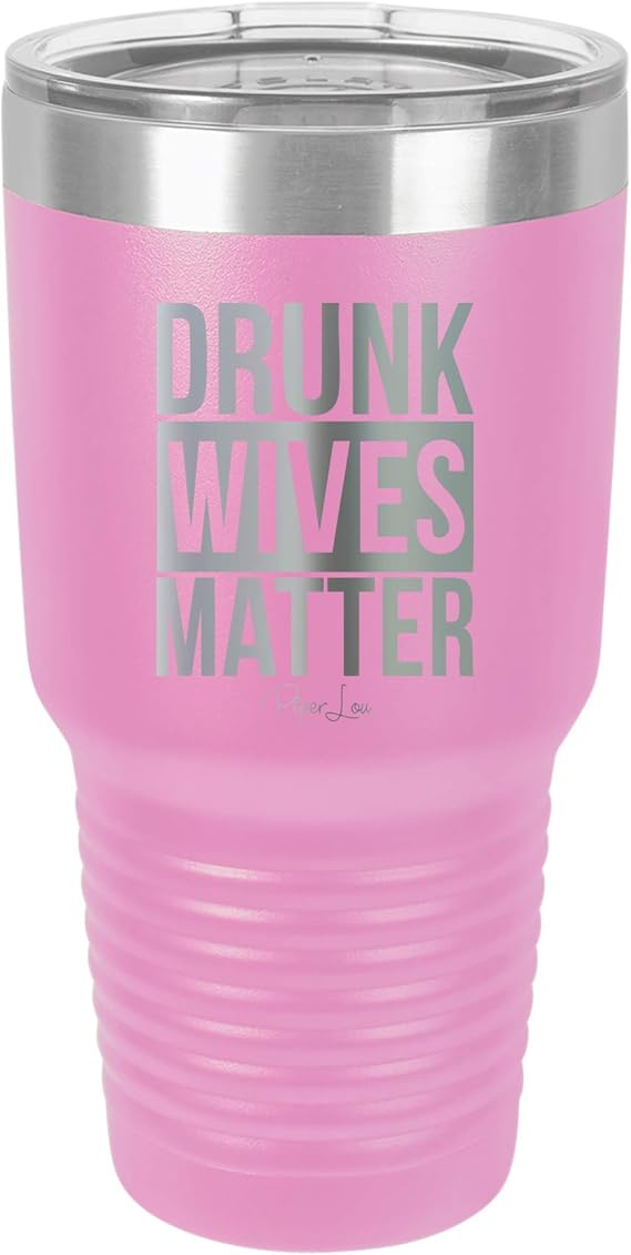 PIPER LOU DRUNK WIVES MATTER Stainless Steel Insulated