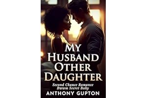 Second Chance Romance Bwwm Secret Baby: My Husband Other Daughter
