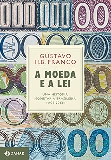 Livro A moeda e a lei: Uma história monetária brasileira, 1933-2013