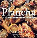 Plancha: 150 Great Recipes for Spanish-Style Grilling