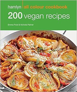 200 Vegan Recipes Hamlyn All Colour Cookbook Hamlyn All Colour Cookery Amazon Co Uk Jane Frost Emma 9780600629801 Books