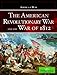 The American Revolutionary War and the War of 1812: People, Politics, and Power (America at War) by 