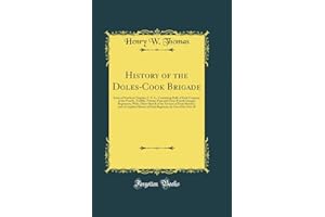 History of the Doles-Cook Brigade: Army of Northern Virginia, C. S. A., Containing Rolls of Each Company of the Fourth, Twelfth, Twenty-First and Forty-Fourth Georgia Regiments, With a Short Sketch of