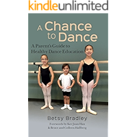 A Chance to Dance: A Parent's Guide to Healthy Dance Education book cover