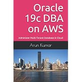 Oracle 19c DBA on AWS: Administer Multi-Tenant Database in Cloud