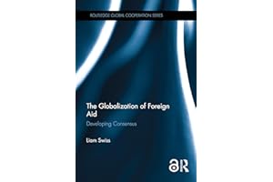 The Globalization of Foreign Aid: Developing Consensus (Routledge Global Cooperation Series)