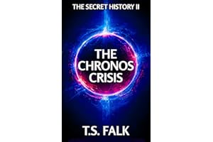 THE CHRONOS CRISIS: A Science Fiction Thriller (The Secret History Book 2)
