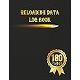 Reloading Data Log Book: Make Them Perfect, Detailed Hand Reloading Data Log Sheets, Track & Record Ammunition Handloading Details, Ammo Reloading log